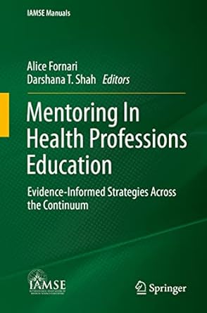 mentoring in health professions education evidence informed strategies across the continuum 1st edition alice