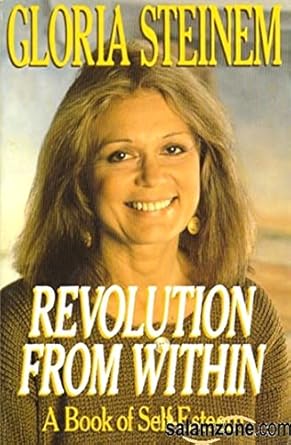 revolution from within a book of self esteem 1st edition gloria steinem 0316812404, 978-0316812405