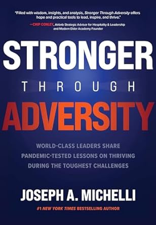 stronger through adversity world class leaders share pandemic tested lessons on thriving during the toughest