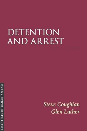 detention and arrest 3rd edition steve coughlan ,glen luther 1552217256, 978-1552217252