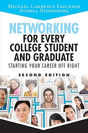 networking for every college student and graduate starting your career off right starting your career off
