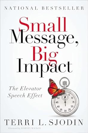 small message big impact the elevator speech effect 1st edition terri l sjodin 1591845483, 978-1591845485