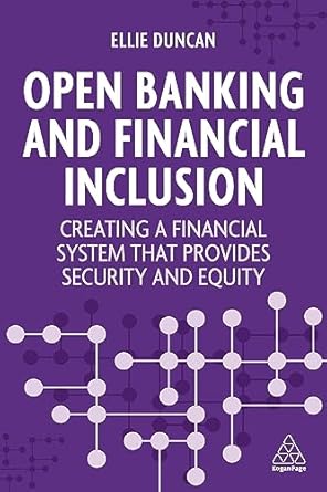 open banking and financial inclusion creating a financial system that provides security and equity 1st