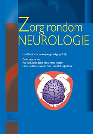zorg rondom neurologie handboek voor de verpleegkundige praktijk 1st edition m wester ,b rood ,p van keeken