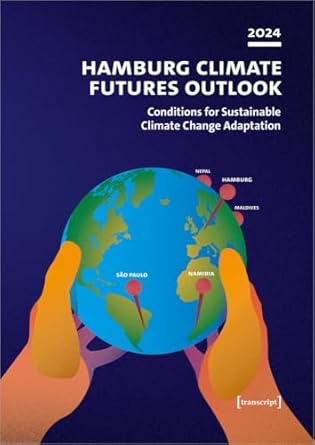 hamburg climate futures outlook 2024 conditions for sustainable climate change adaptation 1st edition anita