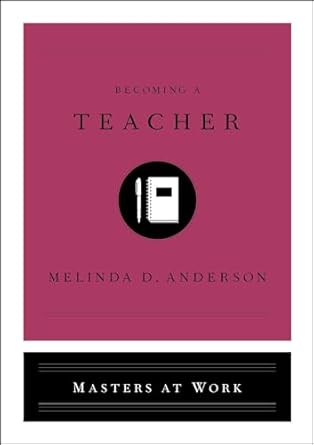 becoming a teacher 1st edition melinda d anderson 1982139900, 978-1982139902