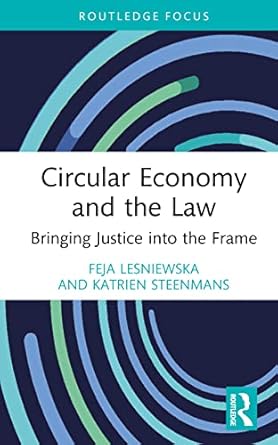 circular economy and the law 1st edition katrien steenmans ,feja lesniewska 0367375338, 978-0367375331