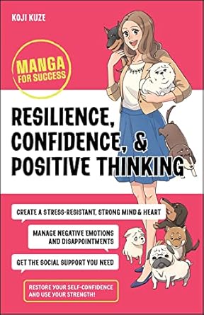resilience confidence and positive thinking manga for success 1st edition koji kuze 1394176104, 978-1394176106