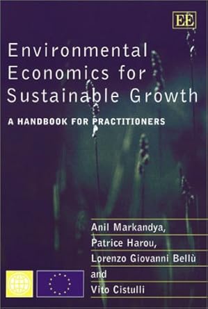 environmental economics for sustainable growth a handbook for practitioners 1st edition anil markandya