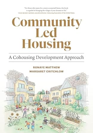 community led housing a cohousing development approach 1st edition ronaye matthew ,margaret critchlow