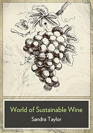 business of sustainable wine 1st edition sandra taylor 1935879308, 978-1935879305