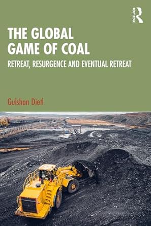 the global game of coal 1st edition gulshan dietl 1032898690, 978-1032898698