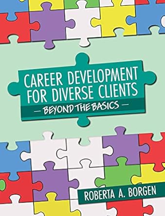 career development for diverse clients beyond the basics 1st edition roberta a borgen 1793547920,