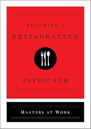 becoming a restaurateur 1st edition patric kuh 1982103302, 978-1982103309