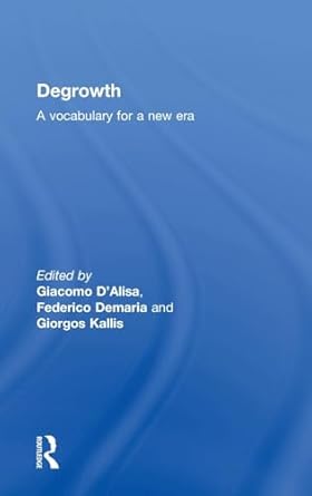 degrowth 1st edition giacomo d'alisa ,federico demaria ,giorgos kallis 1138000760, 978-1138000766