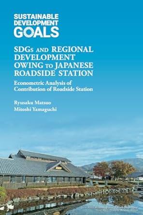sdgs and regional development owing to japanese roadside station econometric analysis of contribution of