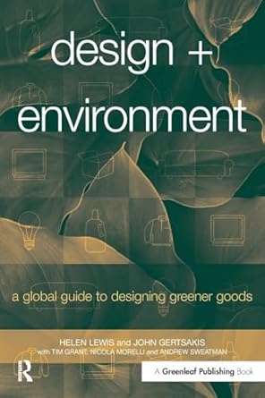 design and environment a global guide to designing greener goods 1st edition helen lewis 1874719438,