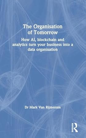 the organisation of tomorrow 1st edition mark van rijmenam 0367234718, 978-0367234713