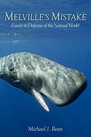 melvilles mistake essays in defense of the natural world 1st edition michael j bean 1648430260, 978-1648430268