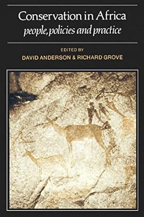 conservation in africa peoples policies and practice 1st edition david anderson ,richard h grove 0521349907,