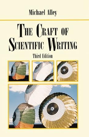 the craft of scientific writing 1st edition michael alley 0387947663, 978-0387947662