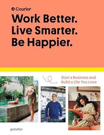 work better live smarter be happier start a business and build a life you love 1st edition courier ,jeff