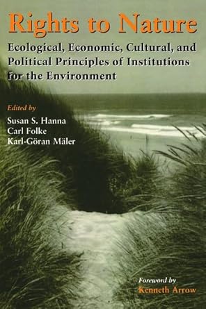 rights to nature ecological economic cultural and political principles of institutions for the environment