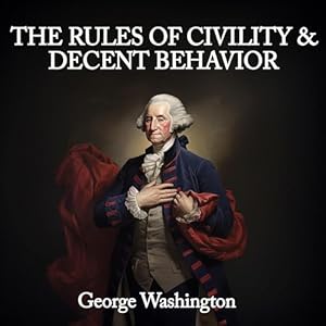 rules of civility and decent behavior in company and conversation 1st edition george washington ,jason mccoy