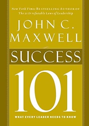 success 101 what every leader should know 1st edition john c maxwell 1400280230, 978-1400280230