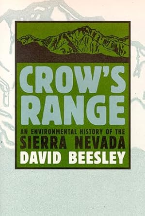 crows range an environmental history of the sierra nevada 1st edition david beesley 0874177022, 978-0874177022