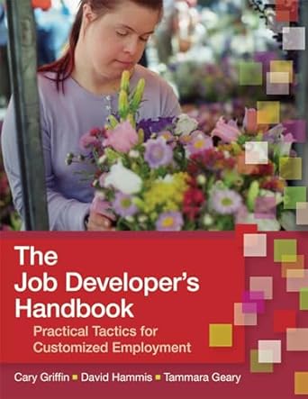 the job developers handbook practical tactics for customized employment 1st edition cary griffin m a ,david
