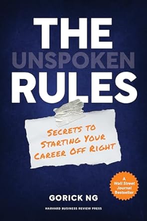 the unspoken rules secrets to starting your career off right 1st edition gorick ng 1647820448, 978-1647820442