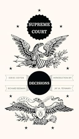supreme court decisions 1st edition richard beeman ,jay m feinman 0143121995, 978-0143121992