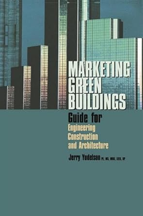 marketing green buildings guide for engineering construction and architecture 1st edition jerry yudelson