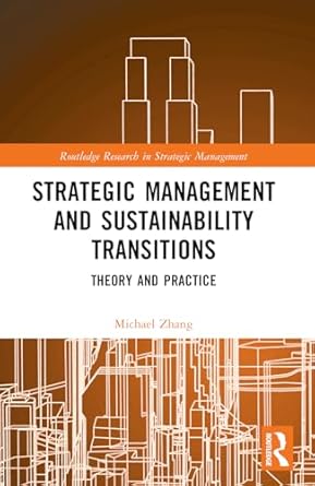strategic management and sustainability transitions theory and practice 1st edition michael zhang 1032360224,