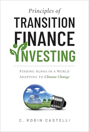principles of transition finance investing systematic portfolio building in the era of climate change 1st