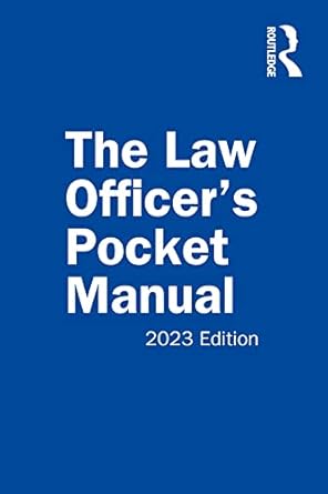 the law officers pocket manual 2023rd edition john g miles jr ,david b richardson ,anthony e scudellari
