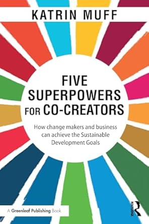 five superpowers for co creators how change makers and business can achieve the sustainable development goals