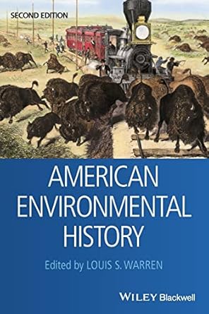 american environmental history 1st edition louis s warren 1444339397, 978-1444339390
