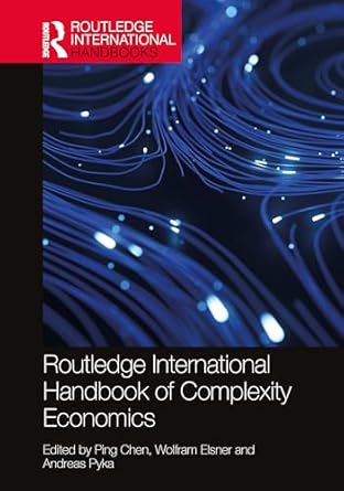 routledge international handbook of complexity economics 1st edition ping chen ,wolfram elsner ,andreas pyka