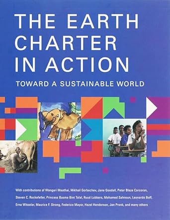 the earth charter in action toward a sustainable world 1st edition peter blaze corcoran ,mikhail gorbachev