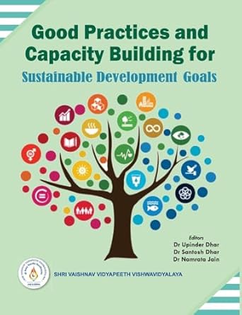 good practices and capacity building for sustainable development goals 1st edition upinder dhar ,santosh dhar