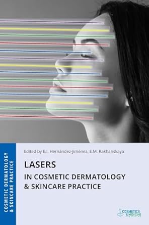 lasers in cosmetic dermatology and skincare practice 1st edition elena hernandez jimenez ,ekaterina