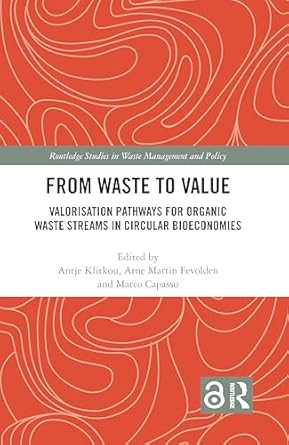 from waste to value 1st edition arne martin fevolden ,antje klitkou ,marco capasso 0367730774, 978-0367730772