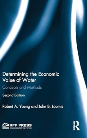 determining the economic value of water concepts and methods 1st edition robert a young ,john b loomis