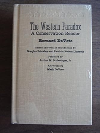 the western paradox a conservation reader 1st edition bernard devoto ,douglas brinkley ,professor patricia
