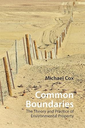 common boundaries the theory and practice of environmental property 1st edition michael cox 1788217888,