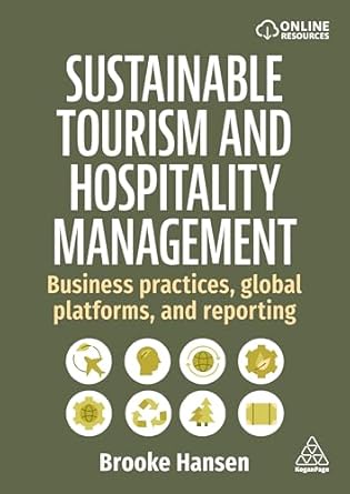 sustainable tourism and hospitality management business practices global platforms and reporting 1st edition