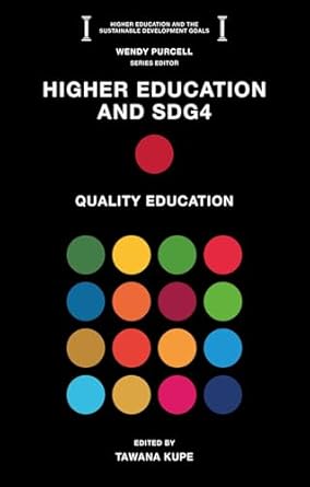 higher education and sdg4 quality education 1st edition tawana kupe 1837976309, 978-1837976300