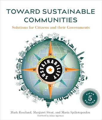 toward sustainable communities   solutions for citizens and their governments 1st edition mark roseland